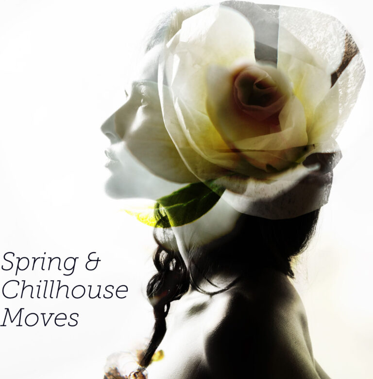 "Spring and Chillhouse Moves"