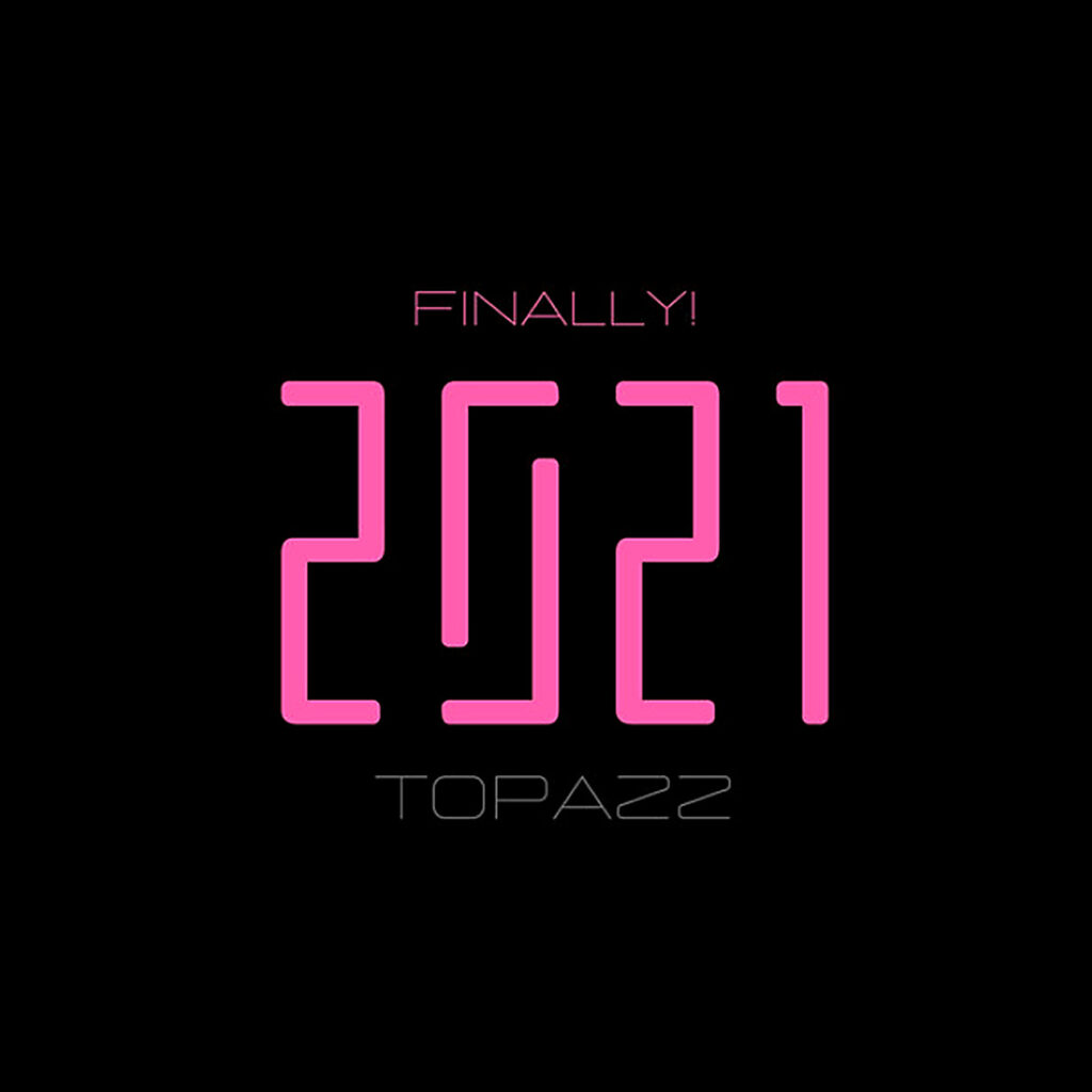 2021 (Finally!)